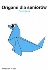 okładka Origami dla seniorów - Zwierzęta książka | Małgorzata Kospin