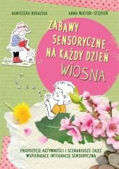 okładka Zabawy sensoryczne na każdy dzień. Wiosna książka | Agnieszka Bugajska, Anna Wiktor-Stępień