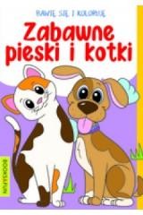 okładka Bawię się i koloruję. Zabawne Pieski i kotki książka | Praca Zbiorowa