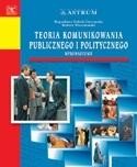 okładka Teoria komunikowania publicznego i politycznego książka | Bogusława Dobek-Ostrowska, Robert Wiszniowski