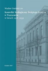 okładka Konwikt Teologiczny Świętego Krzyża w Warszawie... książka | Wacław UmińskiCM