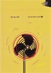 okładka Ja, ty, oni książka | Mroczek Jacek