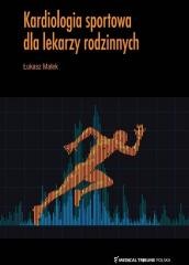 okładka Kardiologia sportowa dla lekarzy rodzinnych książka