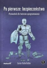 okładka Po pierwsze: bezpieczeństwo książka | Loren Kohnfelder