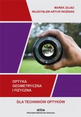 okładka Optyka geometryczna i fizyczna dla optyków książka | Woźniak WładysławArtur, Marek Zając