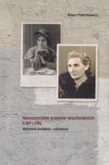 okładka Nauczyciele kresów wschodnich II RP i PRL książka | Adam Pietrzkiewicz