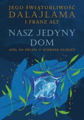 okładka Nasz jedyny dom książka | Dalajlama, Franz Alt