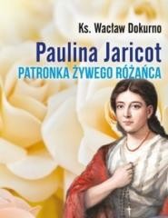 okładka Paulina Jaricot. Patronka Żywego Różańca książka | Wacław Dokurno