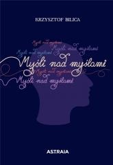 okładka Myśli nad myślami. 444 aforyzmy książka | Krzysztof Bilica
