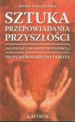 okładka Sztuka przepowiadania przyszłości książka | Wioletta Łuczyńska