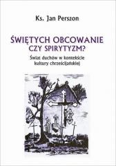 okładka Świętych obcowanie czyli spirytyzm? książka | Perszon Jan