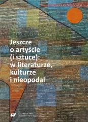 okładka Jeszcze o artyście (i sztuce): w literaturze... książka | red. NinaNowara-Matusik