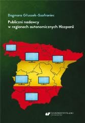 okładka Publiczni nadawcy w regionach autonomicznych... książka | Głuszek-Szafraniec Dagmara
