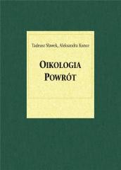 okładka Oikologia. Powrót książka | Aleksandra Kunce, Tadeusz Sławek