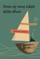 okładka Inna się nocą zdaje delta dłoni książka | Antanas A.Jonynas