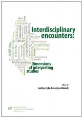 okładka Interdisciplinary encounters książka | Andrzej Łyda, red. KatarzynaHolewik