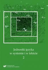 okładka Jednostki języka w systemie i w tekście 2 książka | red. An, red. AndrzejCharciarek, red. EwaKapela