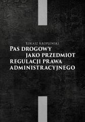 okładka Pas drogowy jako przedmiot regulacji prawa.. książka | Łukasz Kroplewski