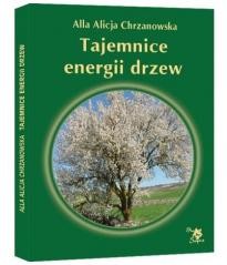 okładka Tajemnice energii drzew w.4 poprawione książka | Chrzanowska AllaAlicja