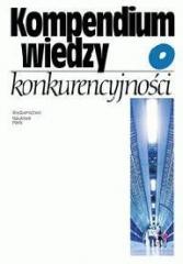 okładka Kompendium wiedzy o konkurencyjności PWN książka | Praca Zbiorowa
