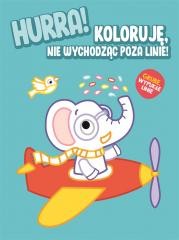 okładka Hurra! Koloruję nie wychodząc poza linie - Słonik książka | Praca Zbiorowa