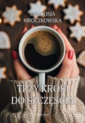 okładka Trzy kroki do szczęścia książka | Małgosia Mroczkowska