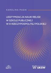 okładka Legitymizacja nauki religii w szkole publicznej... książka | Pasik Karolina