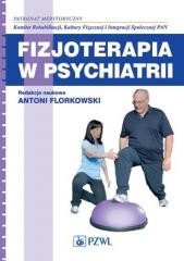 okładka Fizjoterapia w psychiatrii PZWL książka | Antoni Florkowski(red.)