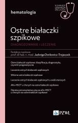 okładka Ostre białaczki szpikowe. Diagnozowane i leczenie książka | Dwilewicz-Trojaczek Jadwiga