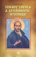 okładka Ignacy Loyola a duchowość Wschodu książka | Thomas Spidlik