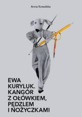 okładka Kangór z ołówkiem, pędzlem i nożyczkami książka | Anna Kowalska