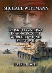 okładka Michael Wittmann. Najskuteczniejszy dowódca... książka | Agte Patrick