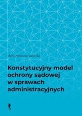 okładka Konstytucyjny model ochrony sądowej w sprawach... książka | Marta Kłopocka-Jasińska