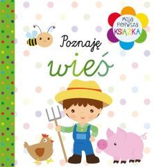 okładka Moja pierwsza książka Poznaję wieś książka | praca zbioroqa