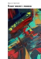okładka Czasy wojny i pokoju książka | Byliński Marcin