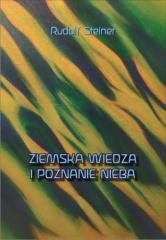 okładka Ziemska wiedza i poznanie nieba książka | Steiner Rudolf