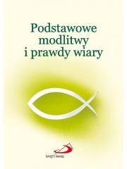 okładka Podstawowe modlitwy i prawdy wiary książka | Praca Zbiorowa