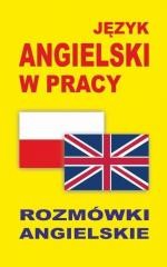 okładka Język angielski w pracy. Rozmówki angielskie książka | Praca Zbiorowa
