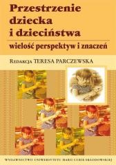 okładka Przestrzenie dziecka i dzieciństwa książka | Parczewska Teresa