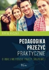 okładka Pedagogika przeżyć Praktycznie książka | Ryszka Rafał