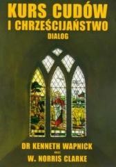 okładka Kurs cudów i chrześcijaństwo dialog książka | Clarke Norris, Wapnick Kenneth