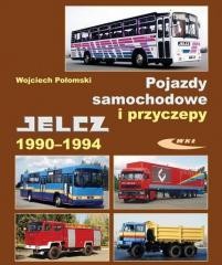 okładka Pojazdy samochodowe i przyczepy Jelcz 1990-1994 książka | Połomski Wojciech
