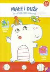 okładka Przyklejaj, baw się i ucz - Małe i duże 3-5 lat książka | Praca Zbiorowa