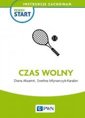 okładka Pewny start. Instrukcje zachowań. Czas wolny książka | Aksamit Diana, Młynarczyk-Karabin Ewelina