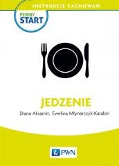 okładka Pewny start. Instrukcje zachowań. Jedzenie książka | Aksamit Diana, Młynarczyk-Karabin Ewelina