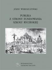 okładka Publika z strony fundowania szkoły rycerskiej książka | Wereszczyński Józef