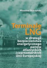 okładka Terminale LNG w strategii bezpieczeństwa... książka | Skarżyński Mirosław