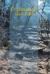 okładka O słowach słów kilka książka | Katarzyna Wawrzyńczak