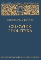 okładka Człowiek i polityka książka | Mieczysław A.Krąpiec