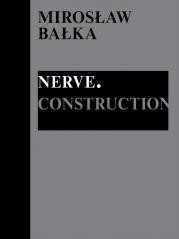 okładka Mirosław Bałka: Nerve. Construction książka | Praca Zbiorowa